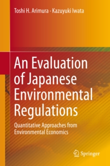 Image for Evaluation of Japanese Environmental Regulations: Quantitative Approaches from Environmental Economics