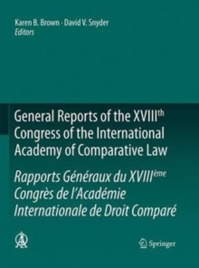 Image for General Reports of the XVIIIth Congress of the International Academy of Comparative Law/Rapports Generaux du XVIIIeme Congres de l’Academie Internationale de Droit Compare