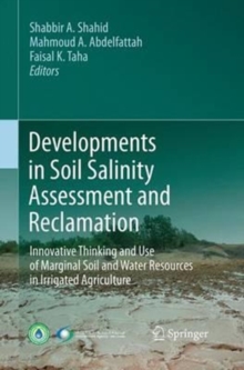 Image for Developments in Soil Salinity Assessment and Reclamation : Innovative Thinking and Use of Marginal Soil and Water Resources in Irrigated Agriculture