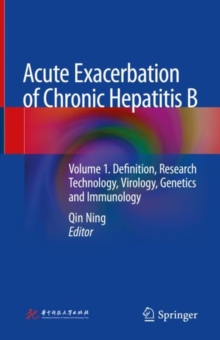 Image for Acute Exacerbation of Chronic Hepatitis B : Volume 1. Definition, Research Technology, Virology, Genetics and Immunology