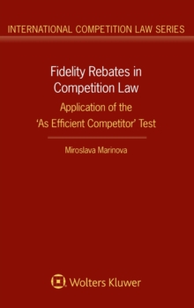 Image for Fidelity Rebates in Competition Law : Application of the 'As Efficient Competitor' Test