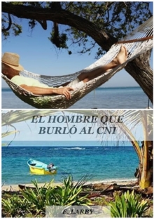 Image for EL HOMBRE QUE BURLO AL CNI