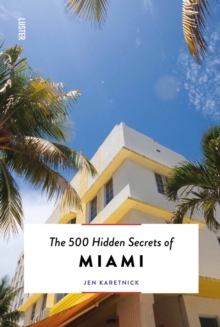 The 500 Hidden Secrets of Miami