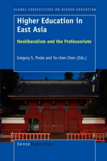 Image for Higher Education in East Asia : Neoliberalism and the Professoriate