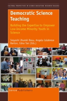 Image for Democratic Science Teaching: Building the Expertise to Empower Low-Income Minority Youth in Science