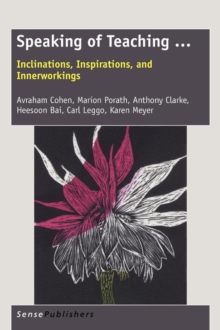 Image for Speaking of Teaching ... : Inclinations, Inspirations, and Innerworkings