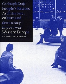 Image for Peoples Palaces - Architecture, Culture and Democracy in Post-War Western Europe