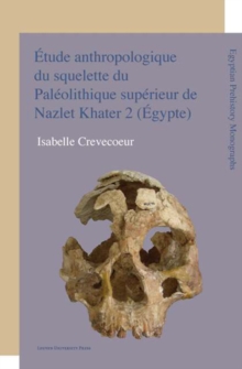 Image for Etude anthropologique du squelette du Paleolithique superieur de Nazlet Khater 2 (Egypte): Apport a la comprehension de la variabilite passee des hommes modernes