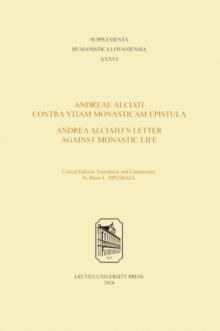 Image for Andreae Alciati Contra Vitam Monasticam Epistula - Andrea Alciato's Letter Against Monastic Life: Critical Edition, Translation and Commentary