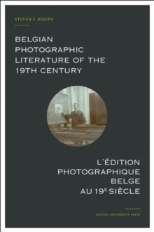 Image for Belgian Photographic Literature of the 19th Century. L'edition photographique belge au 19e siecle: A Bibliography and Census. Bibliographie et recensement.