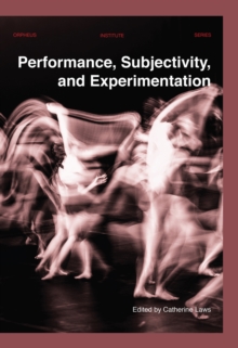 Image for Performance, Subjectivity, and Experimentation