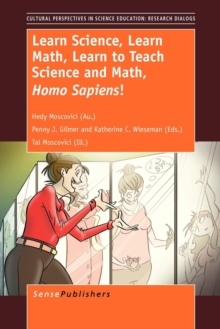 Image for Learn Science, Learn Math, Learn to Teach Science and Math, Homo Sapiens!