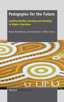 Image for Pedagogies for the Future : Leading Quality Learning and Teaching in Higher Education