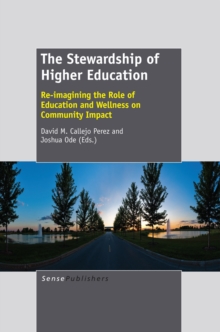 Image for Stewardship of Higher Education: Re-imagining the Role of Education and Wellness on Community Impact