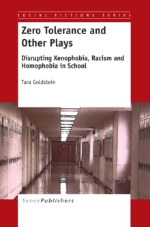 Image for Zero Tolerance and Other Plays: Disrupting Xenophobia, Racism and Homophobia in School