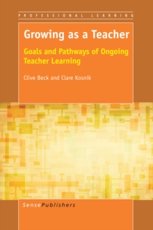 Image for Growing as a Teacher: Goals and Pathways of Ongoing Teacher Learning