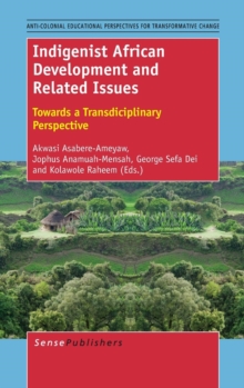 Image for Indigenist African Development and Related Issues : Towards a Transdisciplinary Perspective