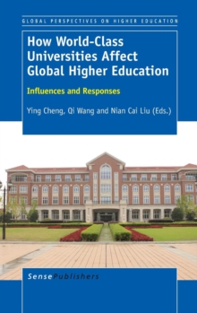 Image for How World-Class Universities Affect Global Higher Education : Influences and Responses