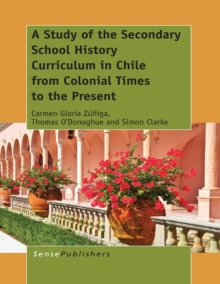Image for Study of the Secondary School History Curriculum in Chile from Colonial Times to the Present