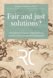 Image for Fair and Just Solutions : Alternatives to Litigation in Nazi-Looted Art Disputes: Status Quo and New Developments