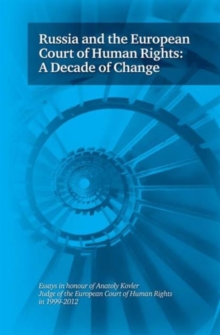 Russia and the European Court of Human Rights: a Decade of Change