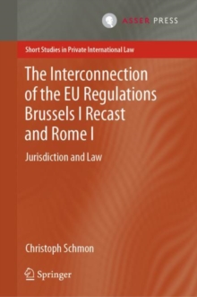 Image for The Interconnection of the EU Regulations Brussels I Recast and Rome I : Jurisdiction and Law