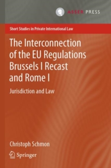 Image for The interconnection of the EU Regulations Brussels I Recast and Rome I  : jurisdiction and law