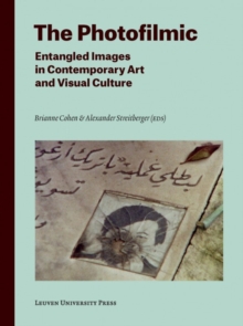Image for The Photofilmic : Entangled Images in Contemporary Art and Visual Culture