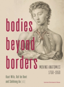 Image for Bodies beyond borders  : moving anatomies, 1750-1950