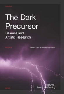 Image for The dark precursor  : Deleuze and artistic research