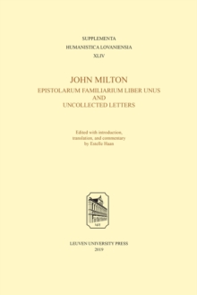Image for John Milton, Epistolarum Familiarium Liber Unus and Uncollected Letters