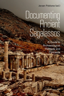 Image for Documenting ancient Sagalassos  : a guide to archaeological methods and concepts