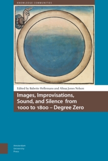 Image for Images, Improvisations, Sound, and Silence from 1000 to 1800 - Degree Zero