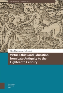 Image for Virtue Ethics and Education from Late Antiquity to the Eighteenth Century