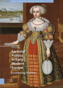 Image for Sartorial Politics in Early Modern Europe : Fashioning Women