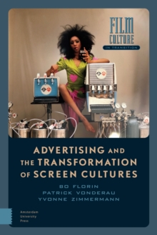 Image for Advertising and the transformation of screen cultures