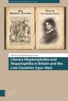 Image for Literary Hispanophobia and Hispanophilia in Britain and the Low Countries (1550-1850)