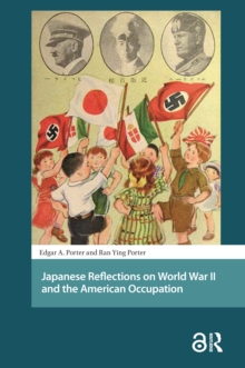 Japanese Reflections on World War II and the American Occupation