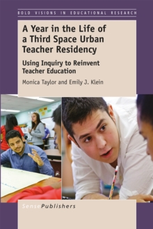 Image for Year in the Life of a Third Space Urban Teacher Residency: Using Inquiry to Reinvent Teacher Education