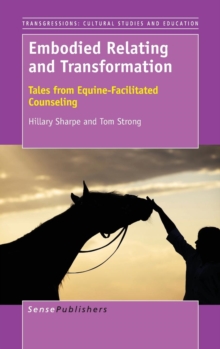 Image for Embodied Relating and Transformation : Tales from Equine-Facilitated Counseling