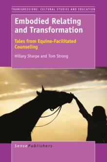 Image for Embodied Relating and Transformation: Tales from Equine-Facilitated Counseling