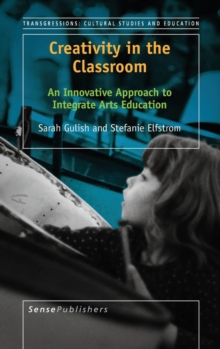 Image for Creativity in the Classroom : An Innovative Approach to Integrate Arts Education