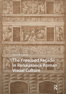 Frescoed Facade in Renaissance Roman Visual Culture