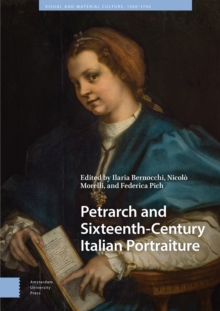 Image for Petrarch and Sixteenth-Century Italian Portraiture