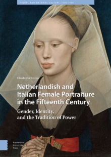 Image for Netherlandish and Italian female portraiture in the fifteenth century  : gender, identity, and the tradition of power
