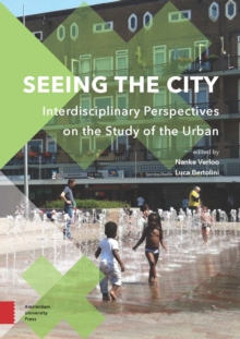 Image for Seeing the city  : interdisciplinary perspectives on the study of the urban