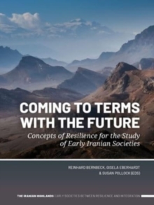 Image for Coming to terms with the future  : concepts of resilience for the study of early Iranian societies