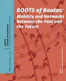 Roots of Routes: Mobility and Networks between the Past and the Future