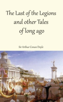 Image for The Last of the Legions and other Tales of long ago