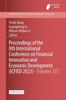 Image for Proceedings of the 8th International Conference on Financial Innovation and Economic Development (ICFIED 2023)